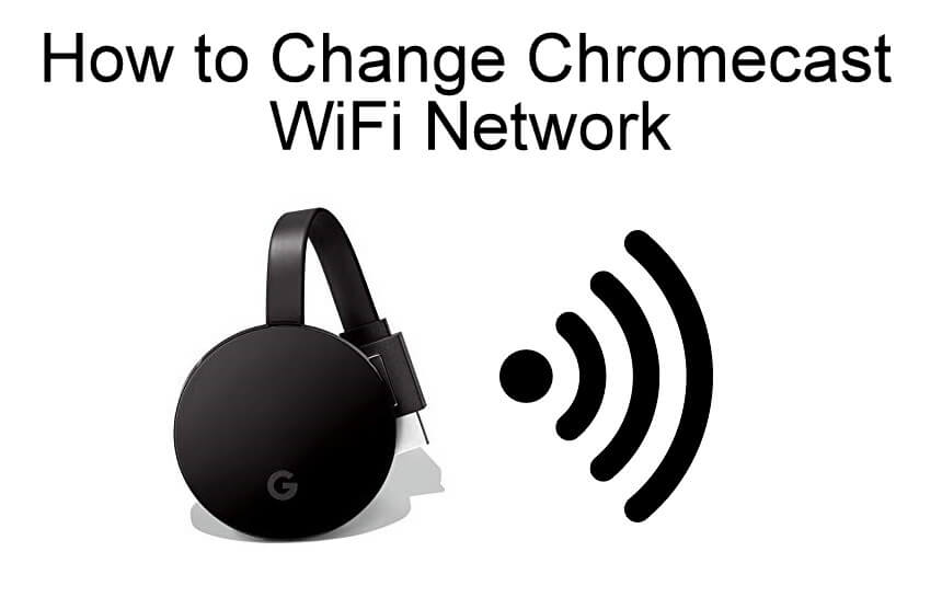 Change WiFi On Chromecast