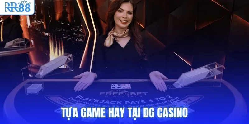 DG Casino RR88 - Sảnh Dealer Thật, Trả Thưởng Nhanh 3 Tựa game hay tại DG Casino